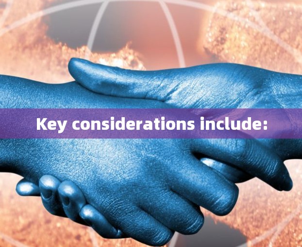 Key considerations include: