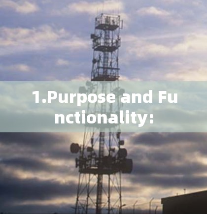 1.Purpose and Functionality: