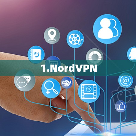 1.NordVPN 1.NordVPN